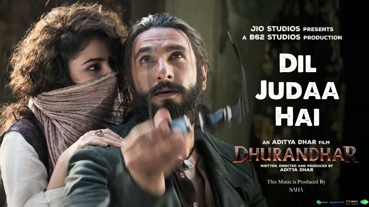 Dhurandhar Song 'Dil Judaa Hai' | Ranveer Singh & Arijit Singh | Emotional Hit 2025 🎶