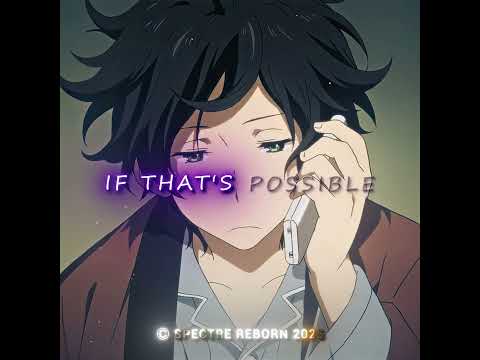 She's late - Oreki and Chitanda "Hyouka" edit Attention slowed reverb