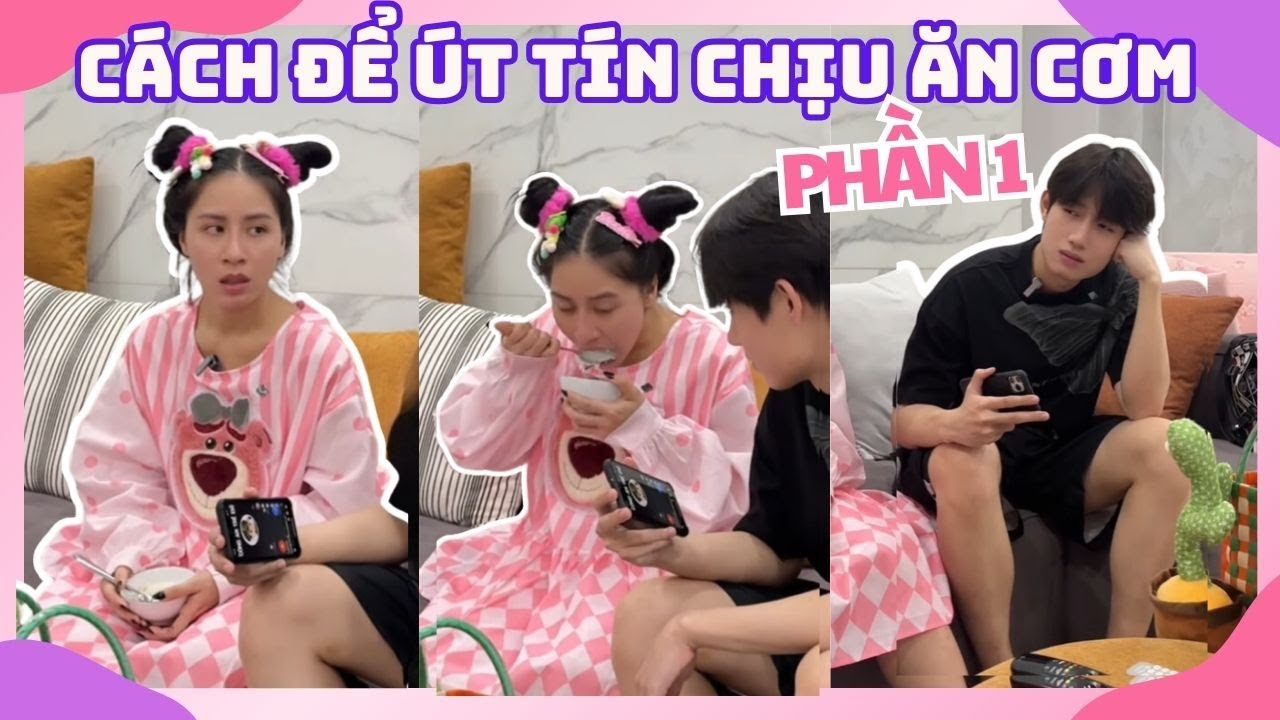 Gia Đình Bất Ổn: Cách Út Tín Chịu Ăn Cơm (Phần 1) 🍚