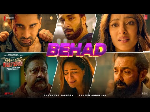 The Ba***ds Of Bollywood: Behad (Full Video) | Aryan Khan | Shashwat Sachdev, Faheem Abdullah