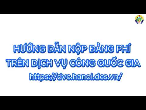 HƯỚNG DẪN NỘP ĐẢNG PHÍ TRÊN DỊCH VỤ CÔNG QUỐC GIA