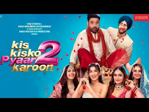 Kis Kisko Pyaar Karoon 2 | Kapil Sharma Full Movie 🎬