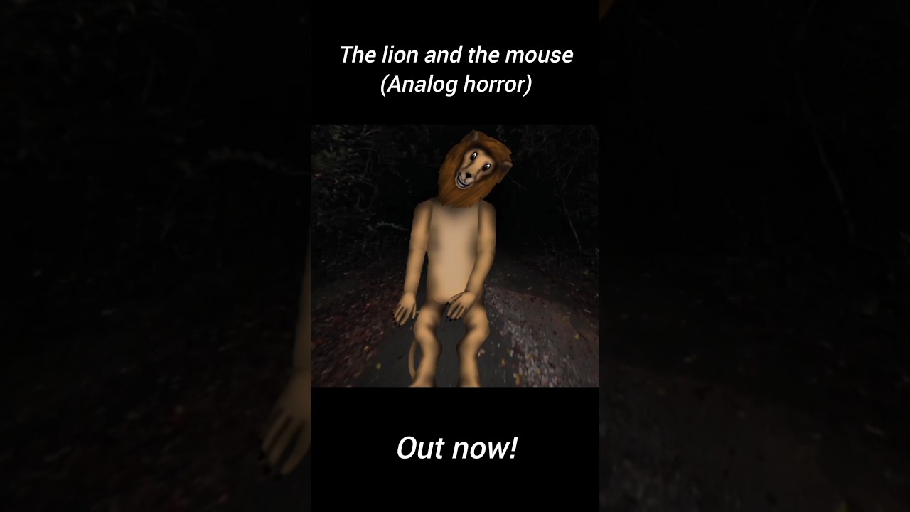 The Lion & the Mouse (Analog Horror) Out Now 🎶