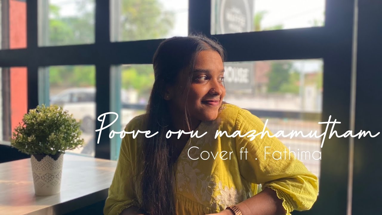 Poove Oru Mazhamutham Cover by Fathima Jabbar