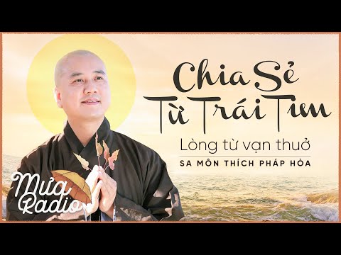 CHIA SẺ TỪ TRÁI TIM (Chấp bút: LÊ TRUNG) - THÍCH PHÁP HÒA - Sách Nói Phật Giáo - Mưa Radio