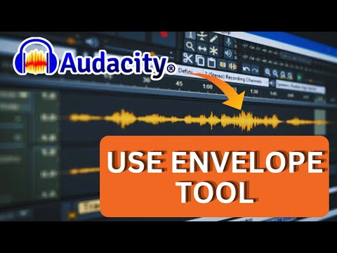 How to Use Envelope Tool in Audacity 2025?