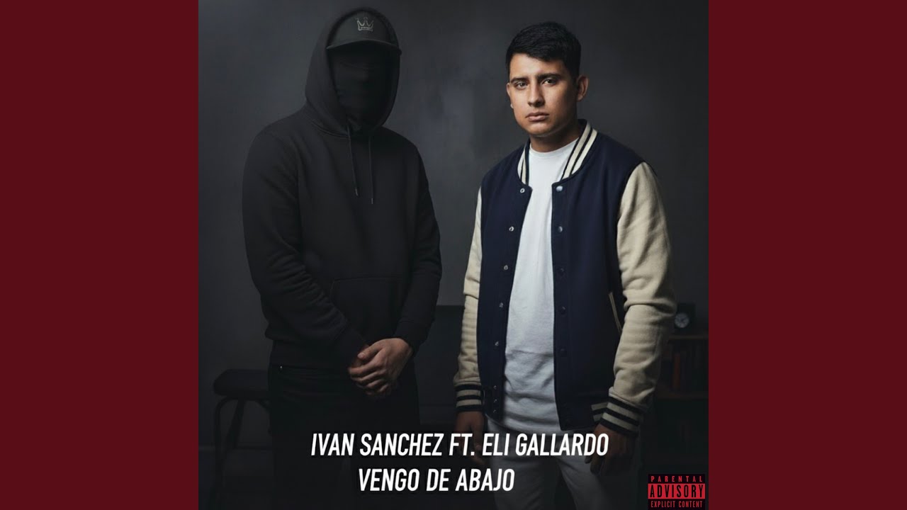 Vengo de abajo by Ivan Sanchez & Eli Gallardo