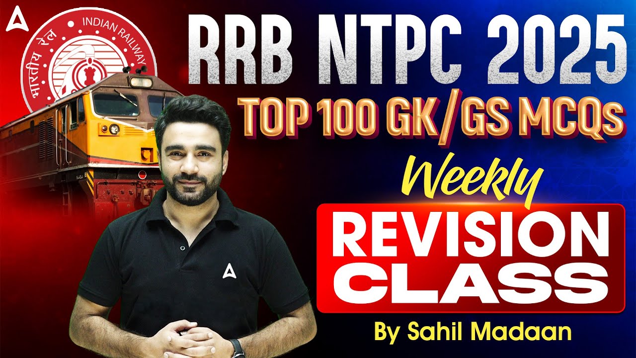 RRB NTPC Classes 2025 | RRB NTPC GK GS Top 100 MCQs | GK GS By Sahil Madaan Sir