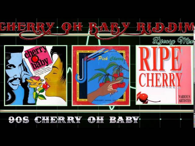 Cherry Oh Baby Riddim 90s Mix by Djeasy 🎶
