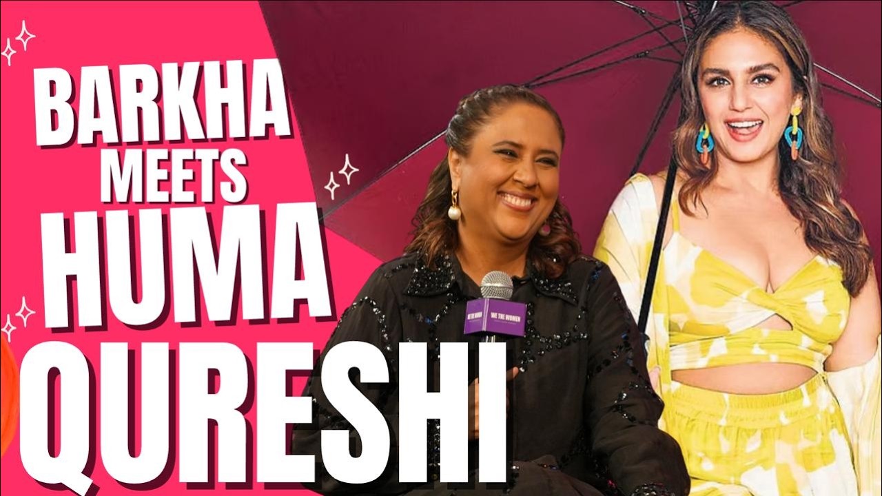 Huma Qureshi X Barkha Dutt | Failures, Botox, Bollywood, Family | We the Women | Exclusive