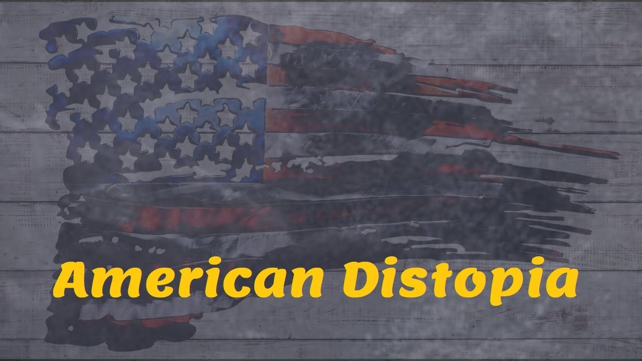 American Dystopia 🚩
