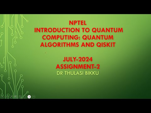 NPTEL Introduction to Quantum Computing Quantum Algorithms and Qiskit July-2024 Assignment-2