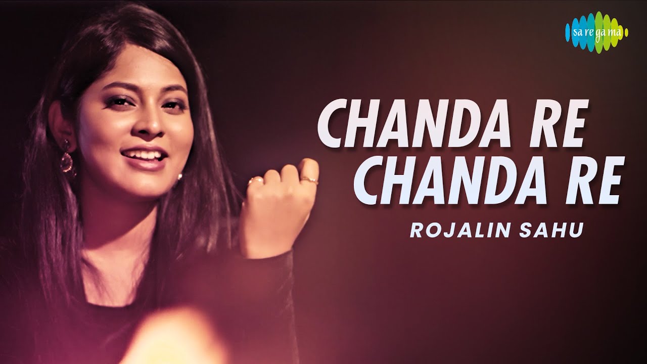 Chanda Re Chanda Re - Rojalin Sahu Cover πΆ