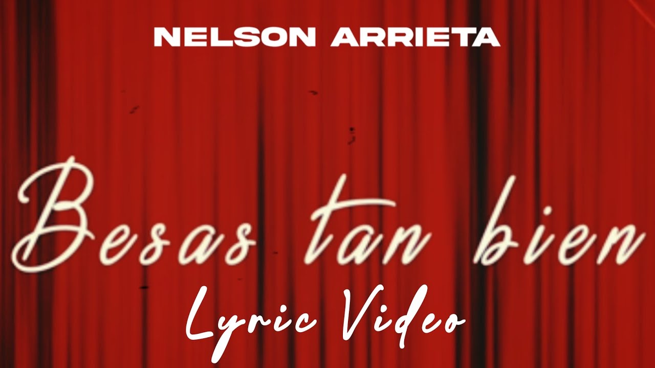 Nelson Arrieta - Besas Tan Bien (Lyric Video) 🎶