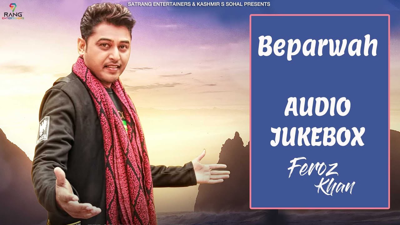 Feroz Khan's Latest Punjabi Hit 'Beparwah' | 2023 Jukebox Playlist 🎶