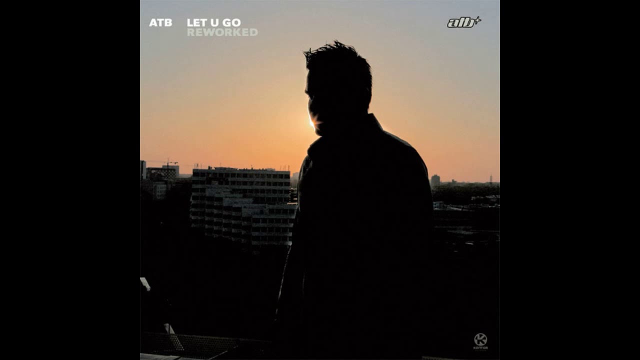 ATB - Let U Go (Reworked) (Airplay Mix)