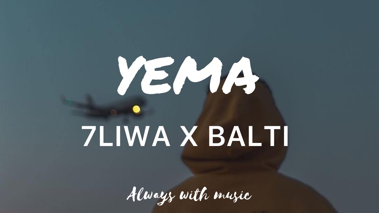 7LIWA x BALTI - YEMA Lyrics 🎶