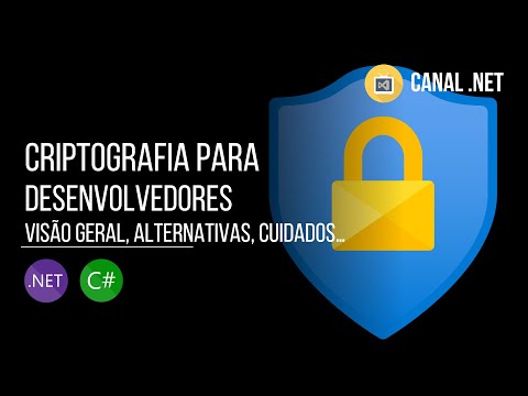 Criptografia para Desenvolvedores: visão geral, alternativas, cuidados...
