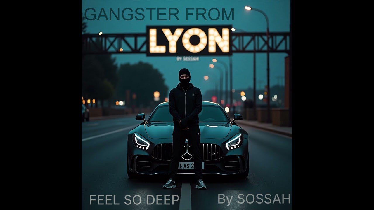 Feel So Deep 🎶 by Sossah: Lyon's Gangster Vibe