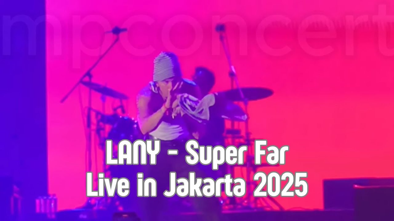 LANY - Super Far / Mean It Live in Jakarta (LaLALAFest 2025)