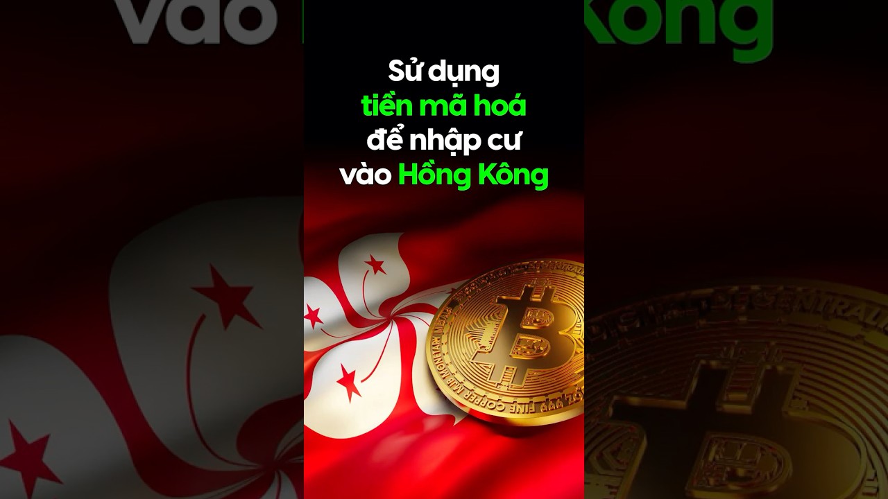Sử dụng tiền mã hóa để nhập cư vào Hồng Kong #bitcoin #crypto #cryptocurrency