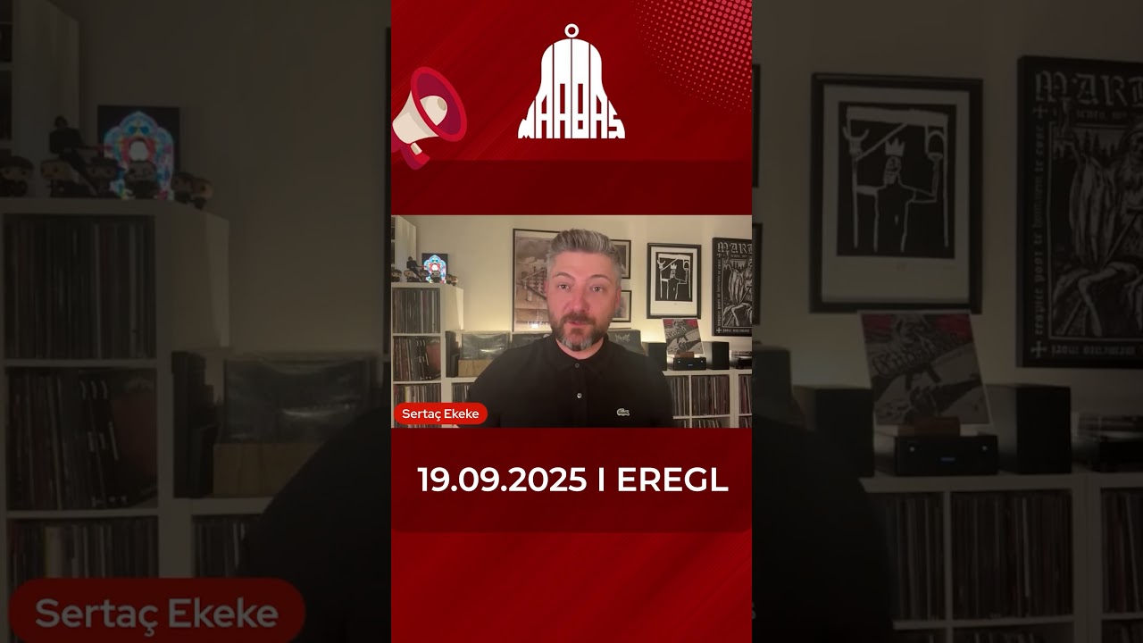 Sertaç Ekeke'den Ereğli Demir ve Çelik Yorumu