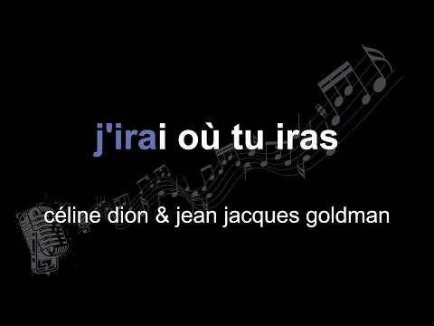 céline dion & jean jacques goldman | j'irai où tu iras | lyrics | paroles | letra |