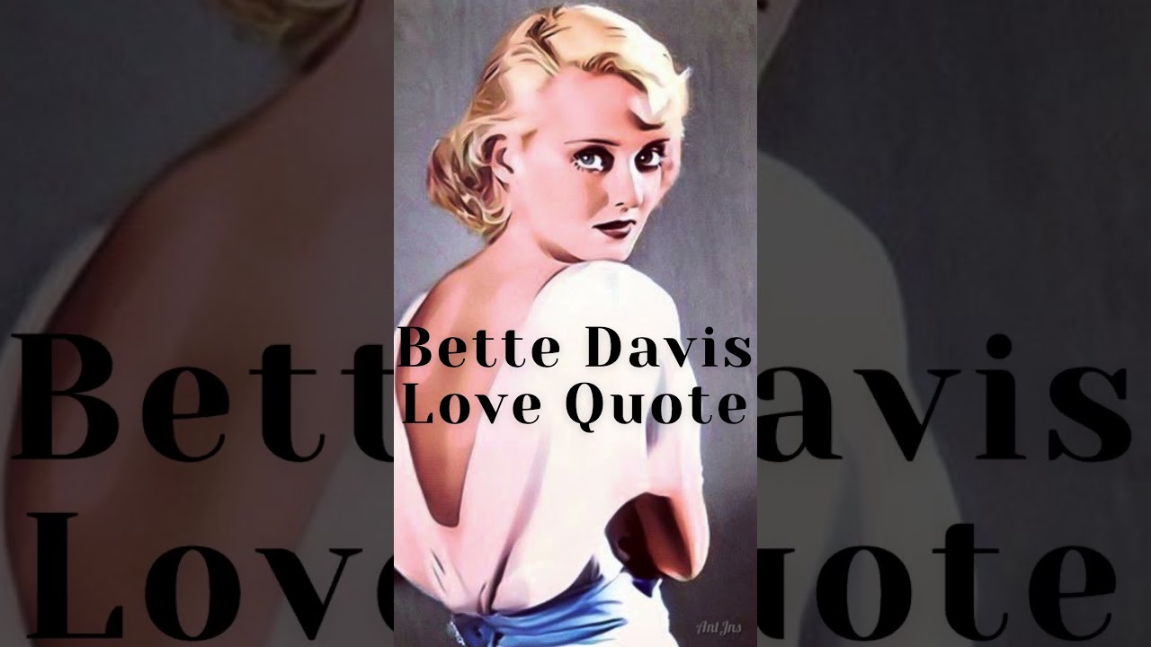 Bette Davis's Timeless Love Quote ❤️ | Inspiring Words on Love and Life