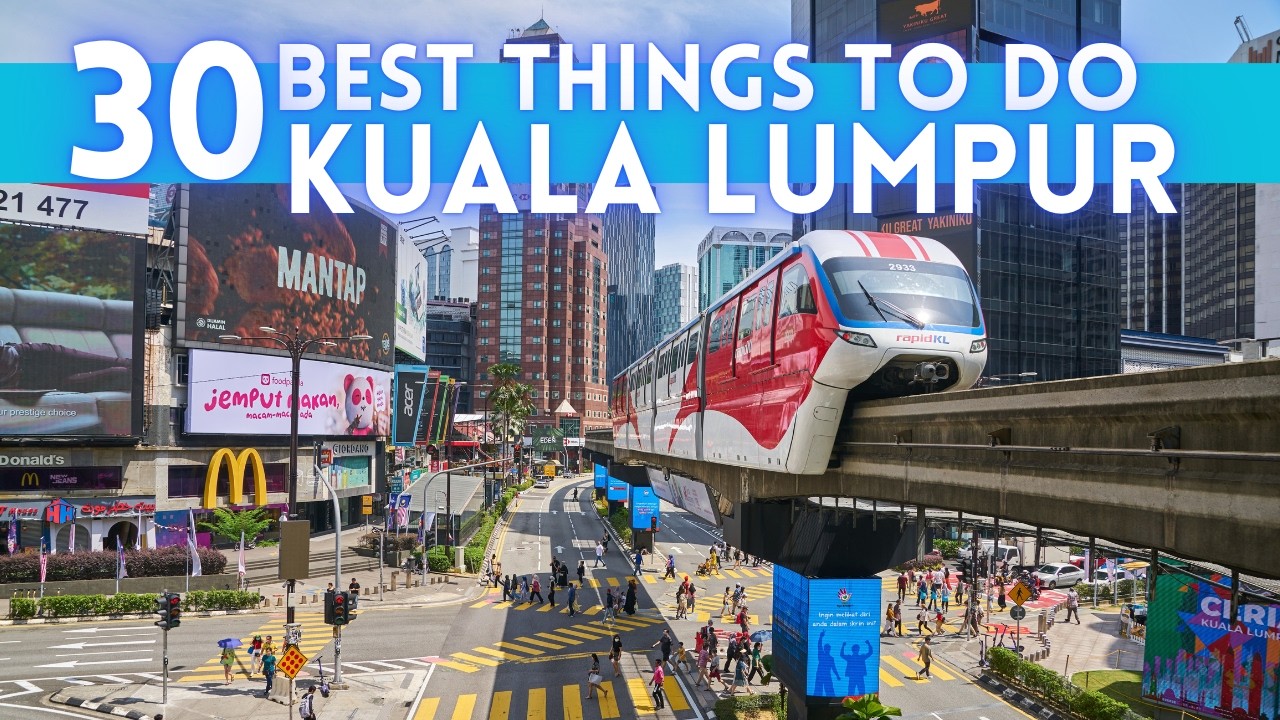 Top 30 Things to Do in Kuala Lumpur 🇲🇾