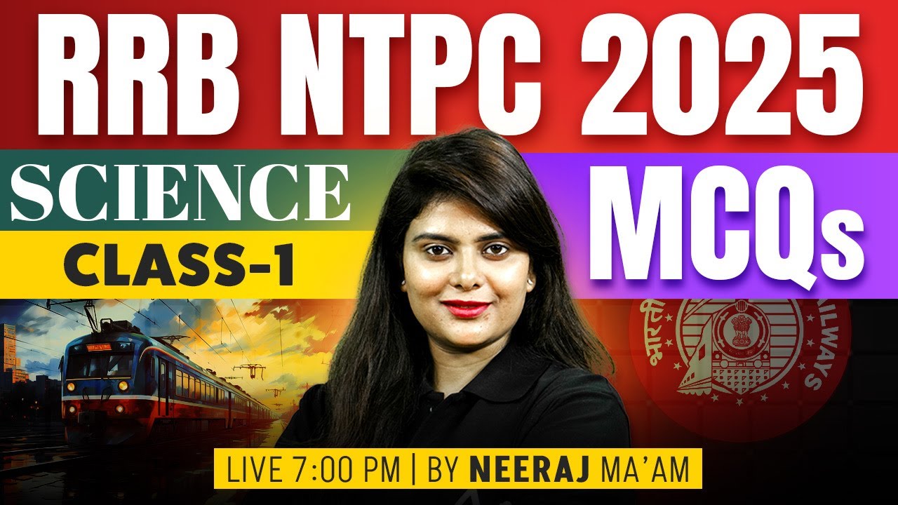 RRB NTPC Science Classes 2025 | RRB NTPC Science Practice Set | Important MCQs #1 | By Neeraj Mam