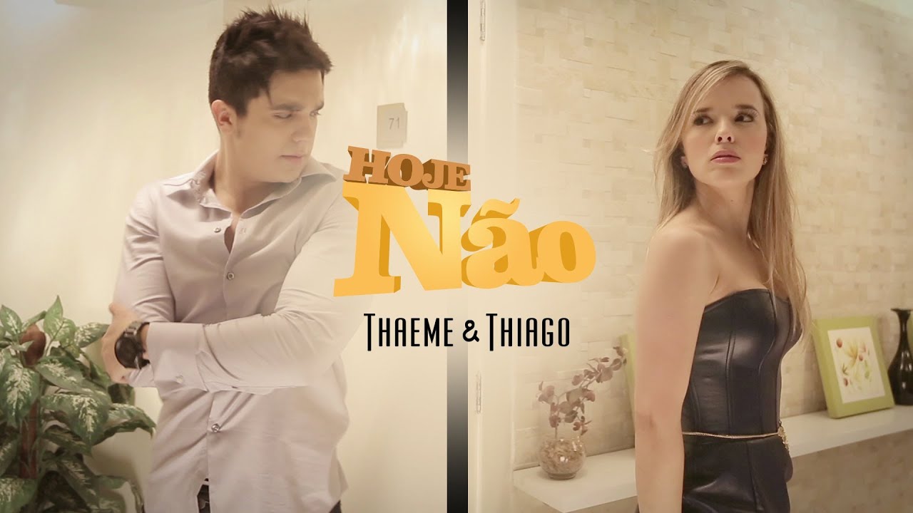 Thaeme & Thiago feat. Luan Santana - Hoje Não (Clipe Oficial) 🎶