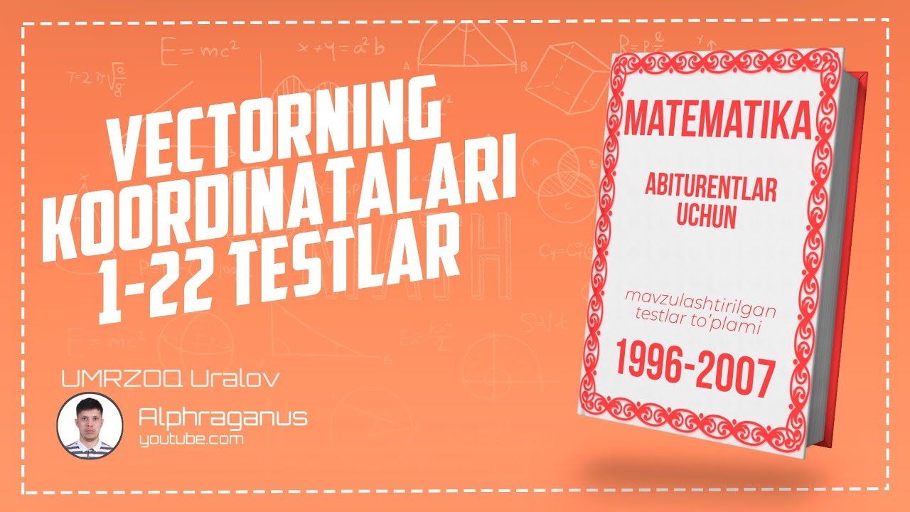 AXBOROTNOMA. VEKTORNING KOORDINATALARI. 1-22 TESTLAR YECHIMI