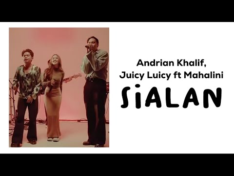 Juicy Luicy & Andrian Khalif ft Mahalini - Sialan (Lirik Lagu)