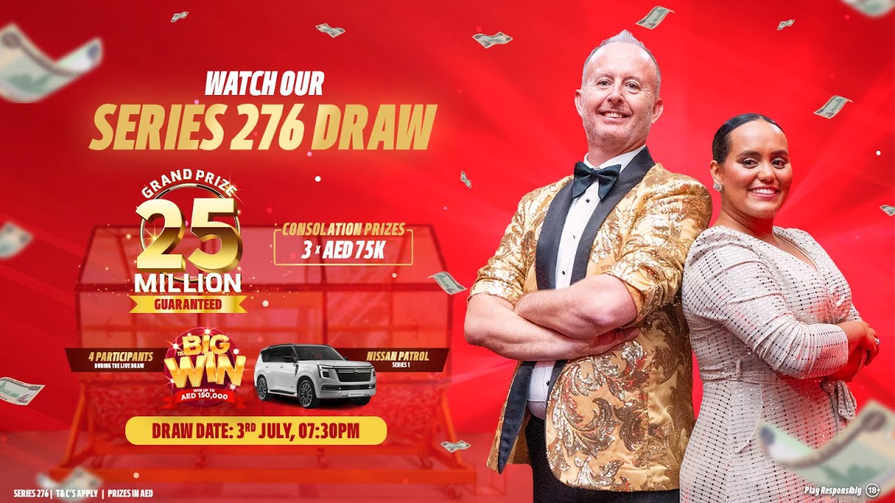 Live Draw Series 276: AED 25 Million Grand Prize and Exciting Rewards