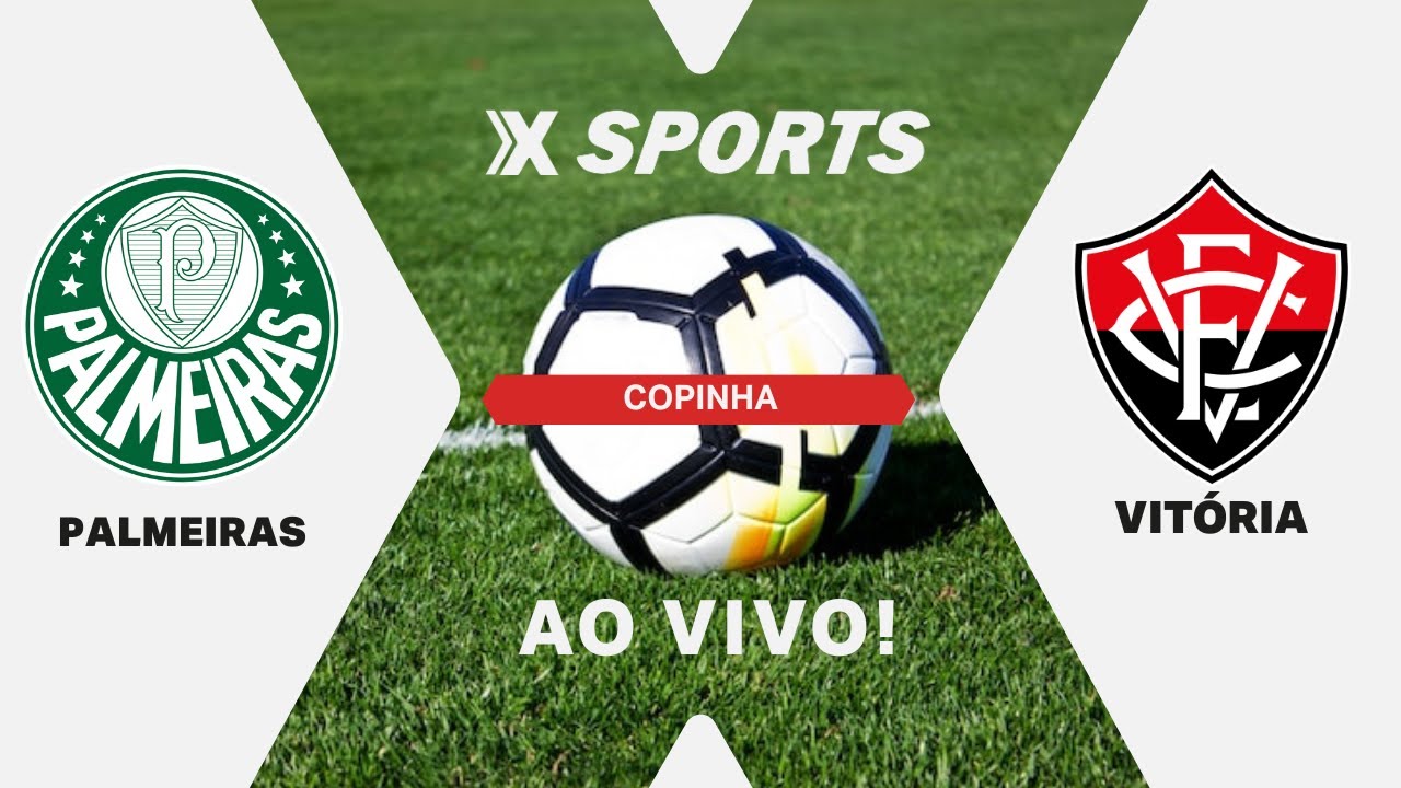 PALMEIRAS X VITÓRIA - COPINHA - MATA-MATA - AO VIVO E COM IMAGENS