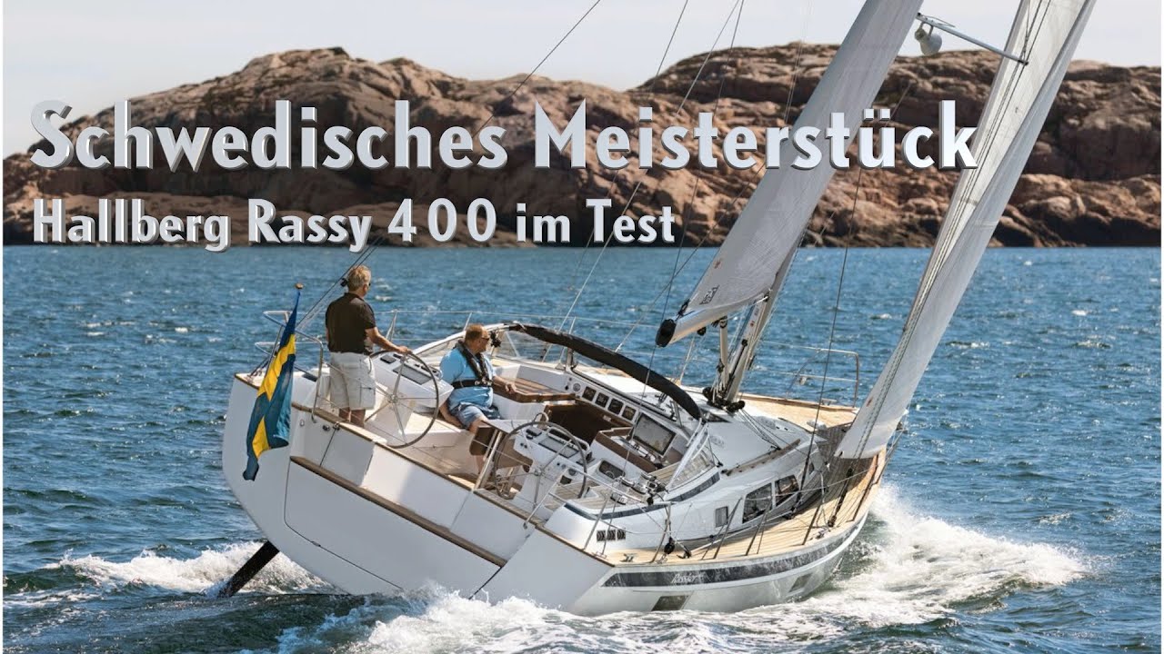 Hallberg Rassy 400: Das perfekte schwedische Segelabenteuer ⛵