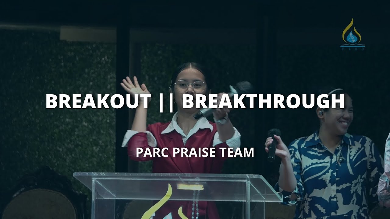 Experience a Spiritual Breakout & Breakthrough with PARC Praise Team 🙌