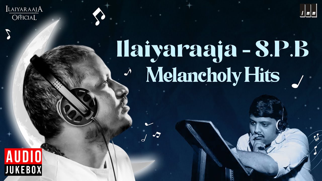 Ilaiyaraaja & S.P.B Melancholy Hits 🎶
