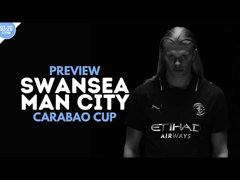 Must Rotate, Win | Swansea City vs Man City Match Preview | Carabao Cup