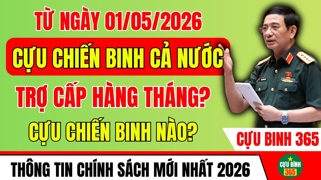 Cựu chiến binh cả nước được hưởng trợ cấp từ 1/5/2026 🇻🇳
