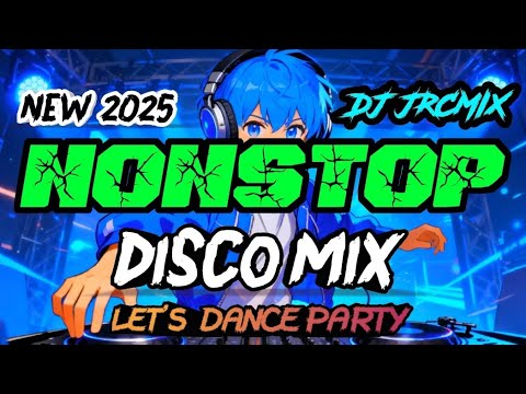 2025/2026 Disco Mix Nonstop DJ JRCMIX 🎶