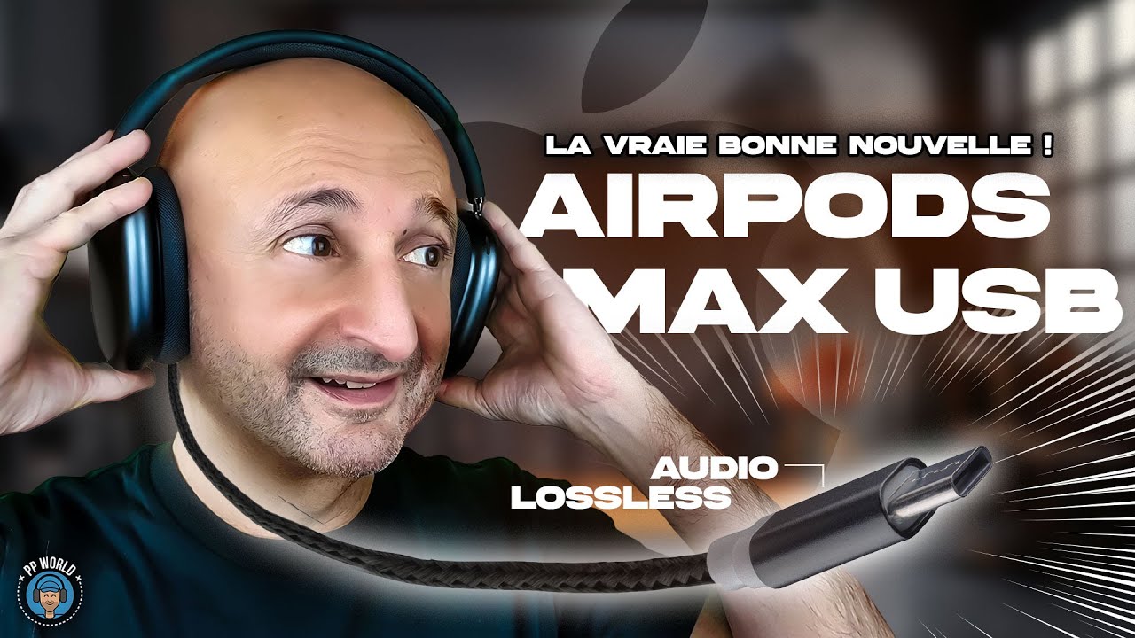 AirPods Max USB : Audio Lossless, la Révolution 🎧
