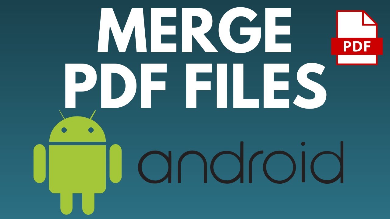 Guide to Merging PDF Files on Android Devices