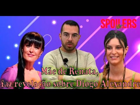 Casa dos Segredos - Mãe de Renata, faz revelação sobre Diogo Alexandre