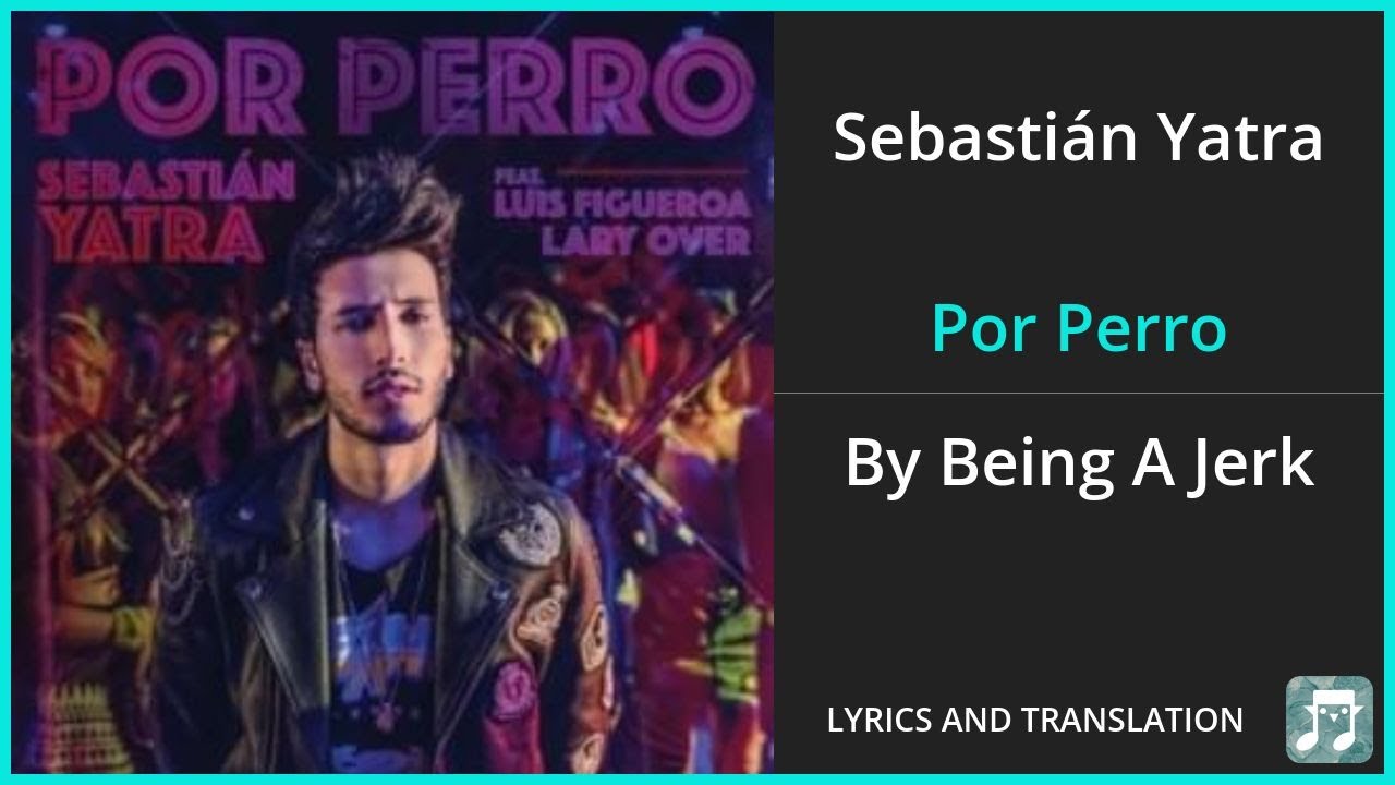 Sebastián Yatra - Por Perro Lyrics & English Translation