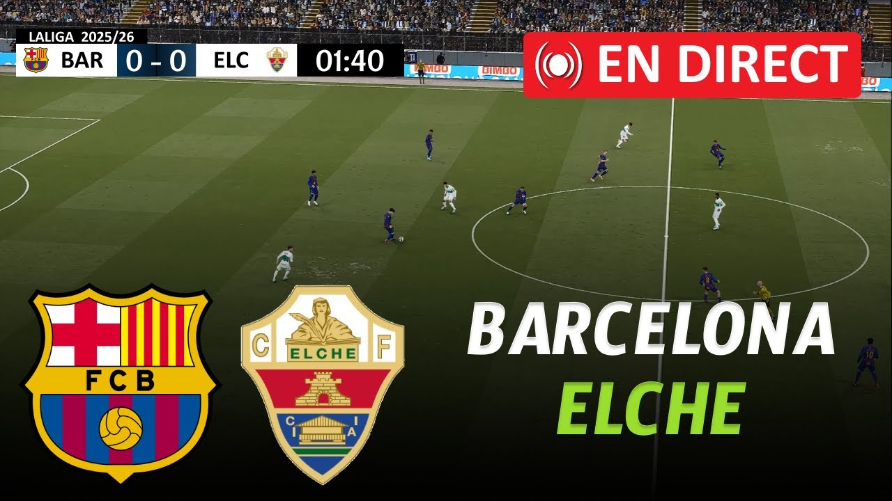 🔴 Live: Barcelona vs Elche – LaLiga 2025/26 Action from Camp Nou