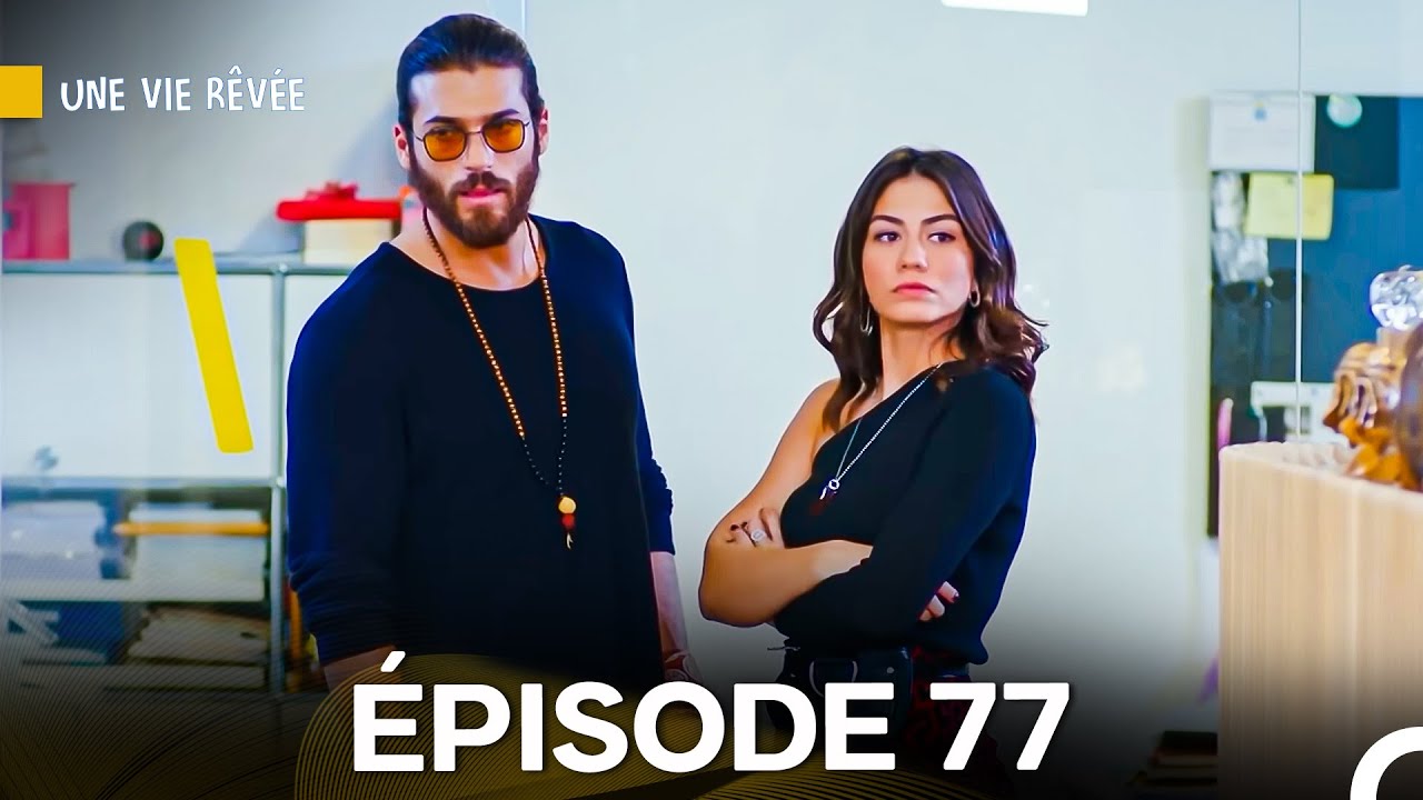 Une Vie Rêvée Épisode 77 en Français 🎬