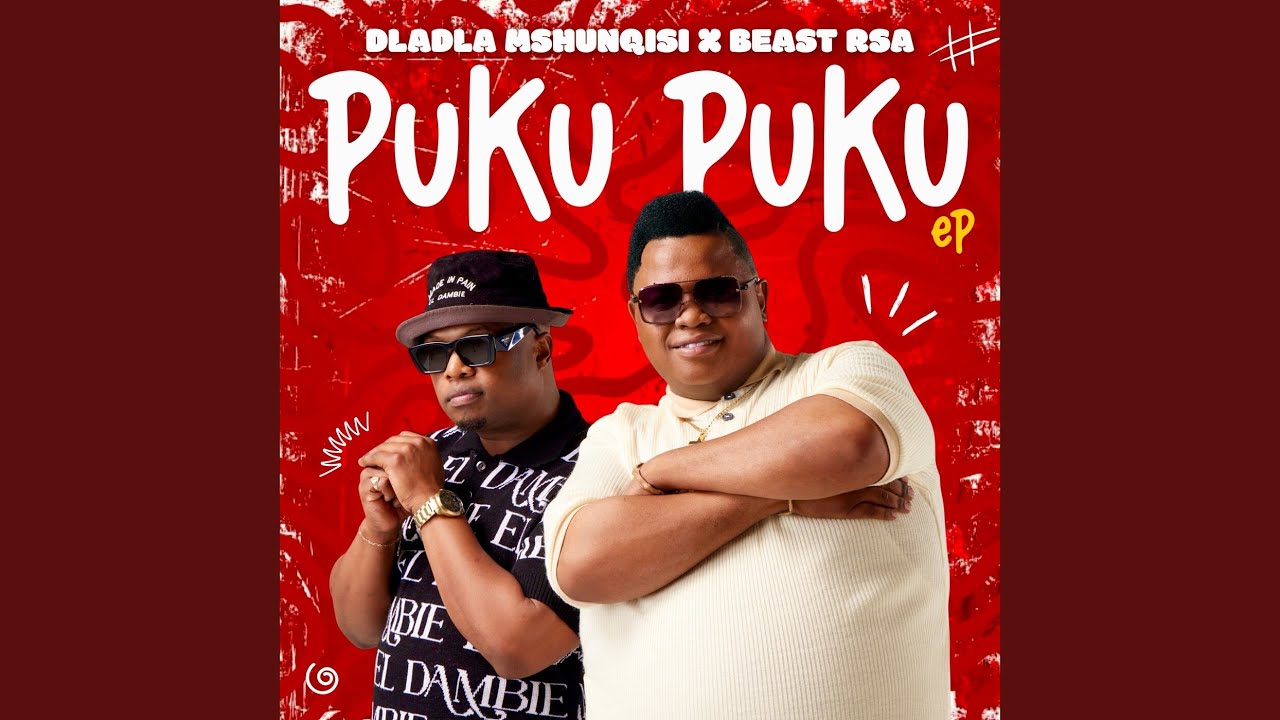 Puku Puku by Dladla Mshunqisi & Beast Rsa 🎶