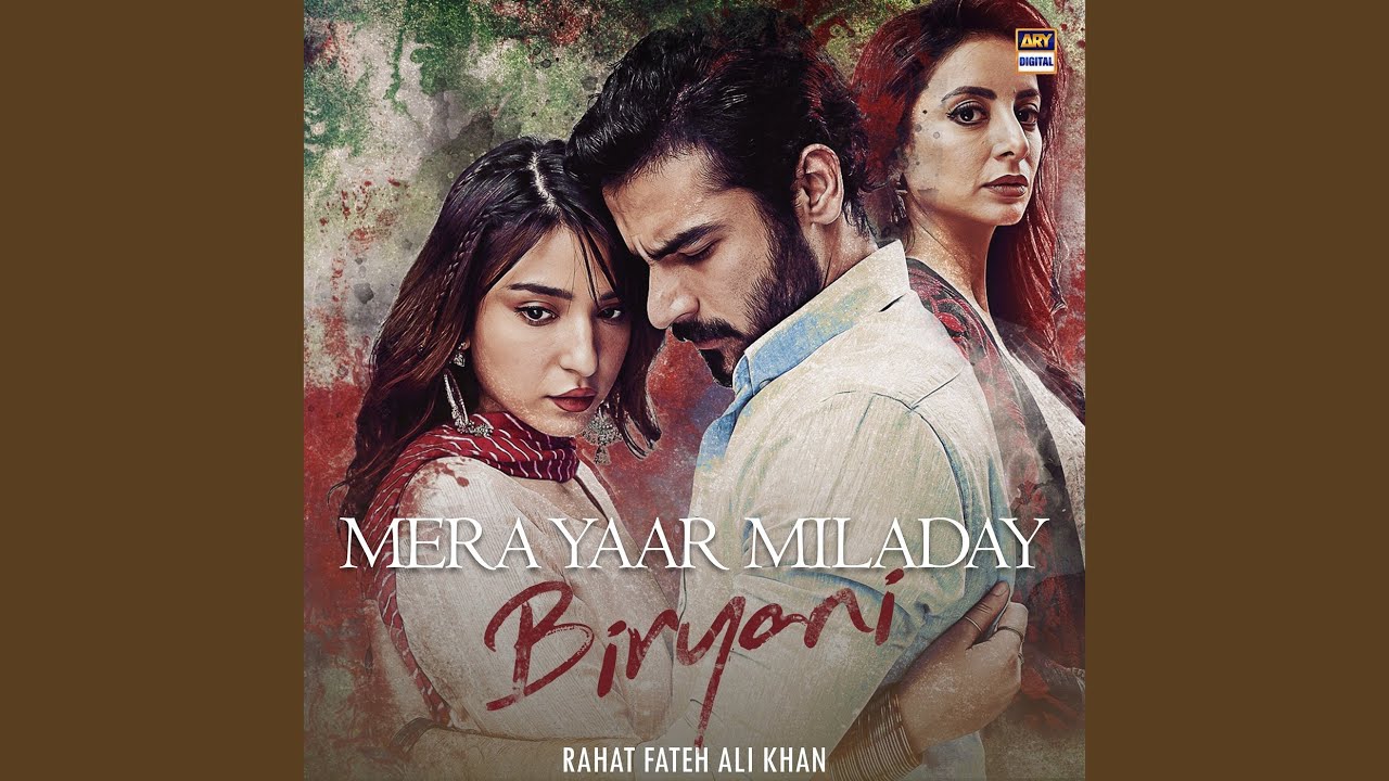 Rahat Fateh Ali Khan's Soulful Song 'Mera Yaar Miladay' from the Movie 'Biryani' 🎶