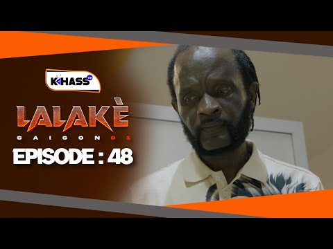 LALAKÉ - Saison 1 - Episode 48 **VOSTFR **
